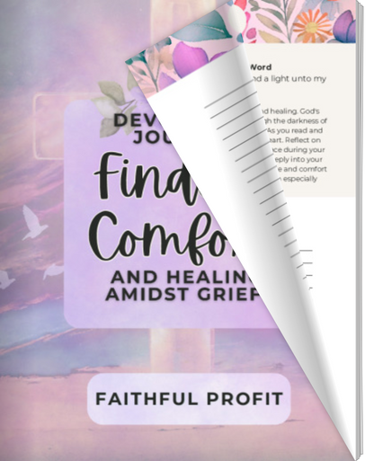 Finding Comfort and Healing Amidst Grief- Devotional Journal