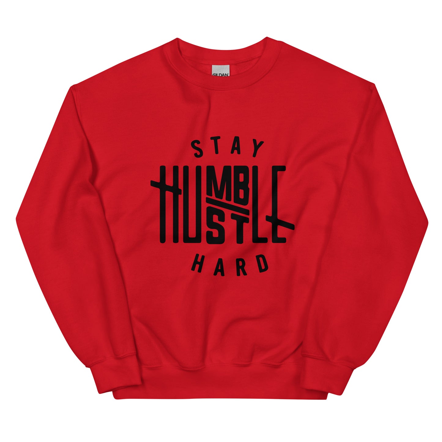 Stay Humble Hustle Hard Sweatshirt