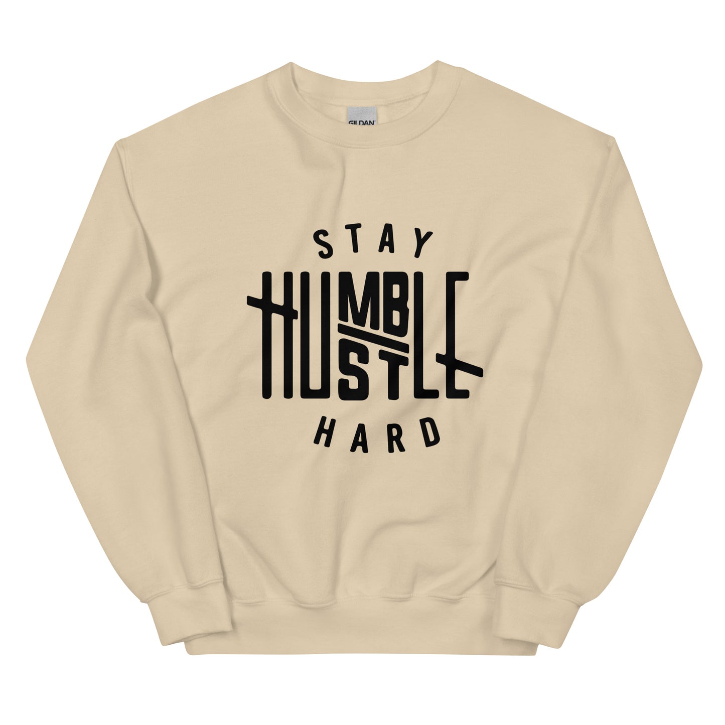 Stay Humble Hustle Hard Sweatshirt