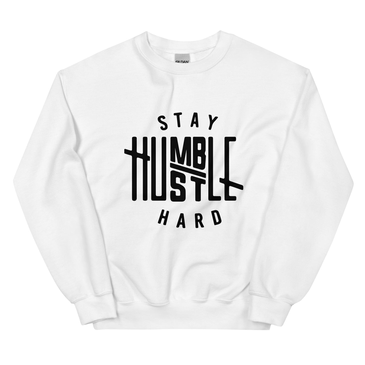 Stay Humble Hustle Hard Sweatshirt