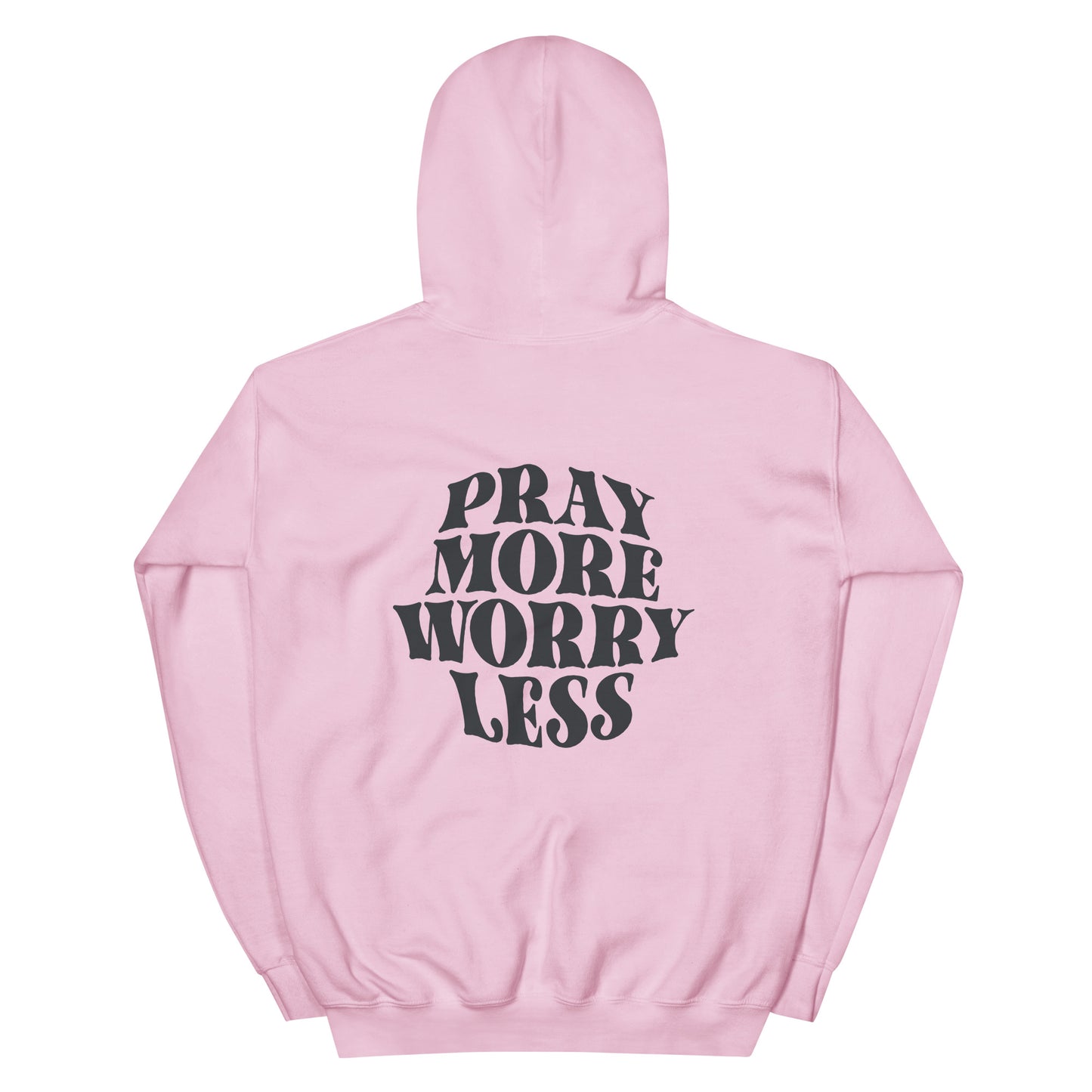 Pray More Worry Less Adult Hoodie