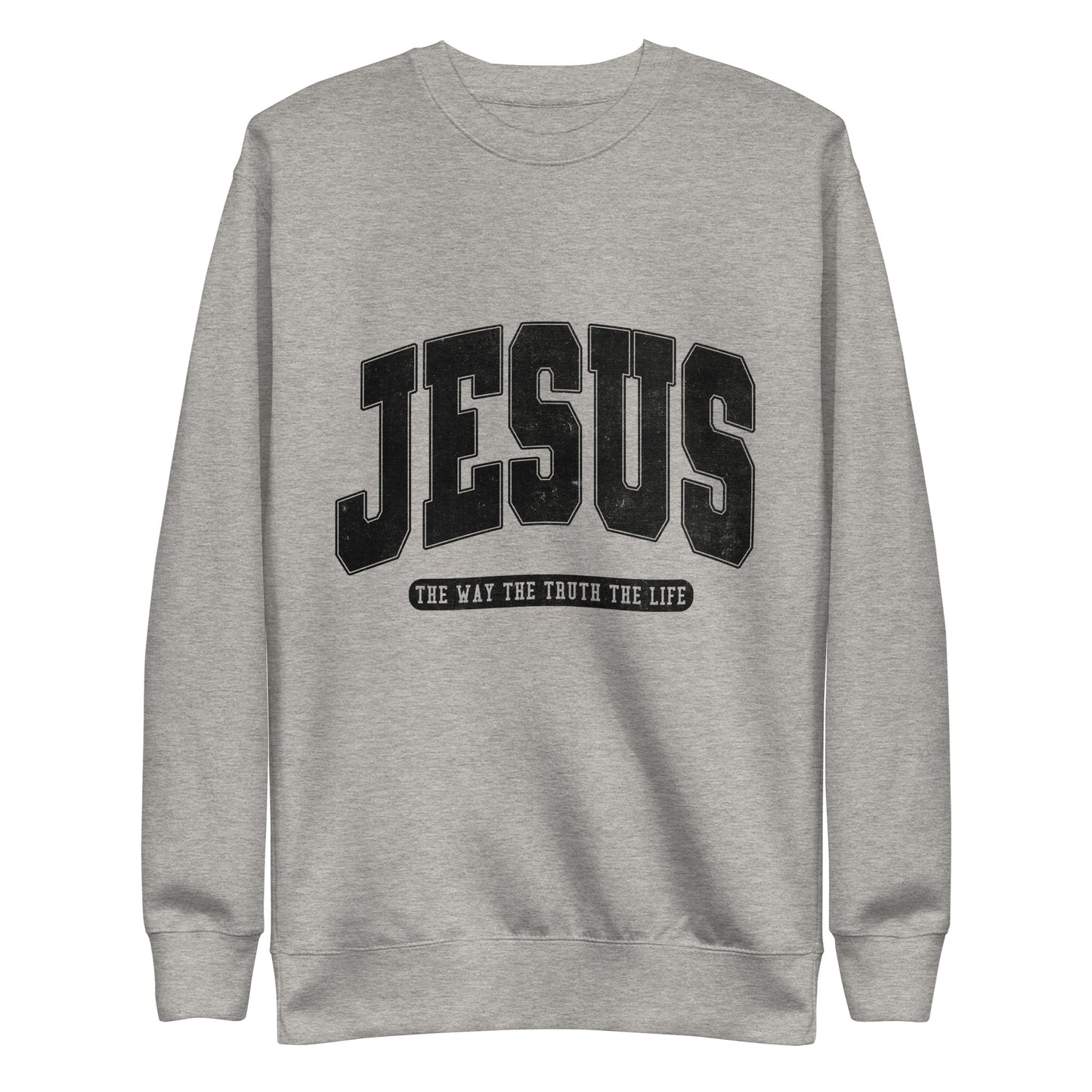 Jesus The Only Way Premium Sweatshirt